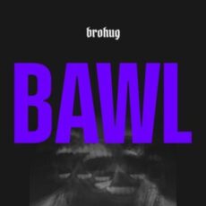 BROHUG - Bawl