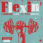 Laidback Luke, Eva Simons - Flexin' (GESES Extended Remix)