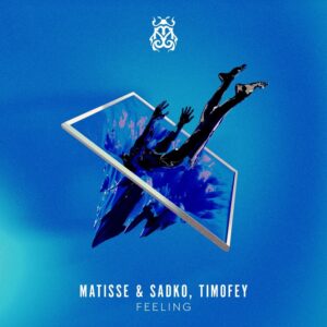 Matisse & Sadko, Timofey - Feeling (Extended Mix)