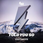 Hartshorn - Told You So