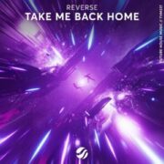 REVERSE - Take Me Back Home (Extended Mix)