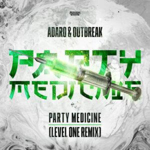 Adaro & Outbreak - Party Medicine (Level One Remix Extended Mix)