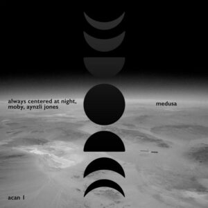 always centered at night - medusa (Moby remix)