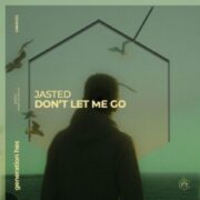 Jasted - Don't Let Me Go (Extended Mix)