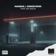 Magnus & Conor Ross - Take Me Back