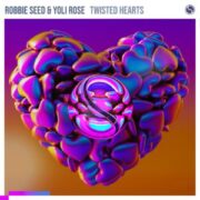 Robbie Seed & Yoli Rose - Twisted Hearts (Extended Mix)