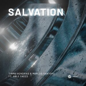 Timmo Hendriks & Marcus Santoro - Salvation (feat. Able Faces)