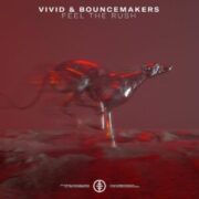 VIVID & BounceMakers - Feel The Rush (Extended Mix)