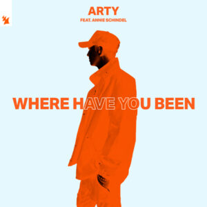 ARTY - Where Have You Been (feat. Annie Schindel)