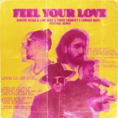 Dimitri Vegas & Like Mike x Timmy Trumpet x Edward Maya - Feel Your Love (Festival Remix)