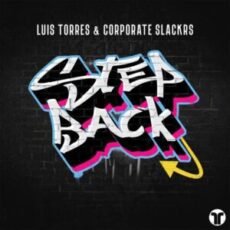 Luis Torres & Corporate Slackrs - Step Back