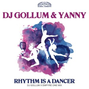 DJ Gollum & Yanny - Rhythm Is a Dancer (DJ Gollum x Empyre One Mix)