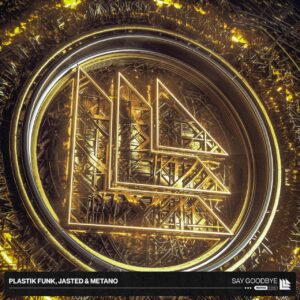 Plastik Funk, Jasted & Metano - Say Goodbye (Extended Mix)