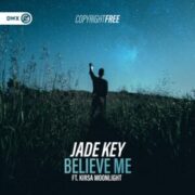 Jade Key - Believe Me (feat. Kirsa Moonlight)