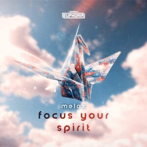 Melox - Focus Your Spirit