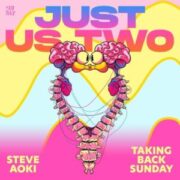 Steve Aoki - Just Us Two (feat. Taking Back Sunday)