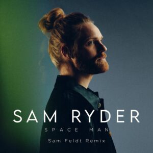 Sam Ryder - SPACE MAN (Sam Feldt Remix)