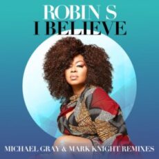 Robin S - I Believe (Michael Gray & Mark Knight Remix)