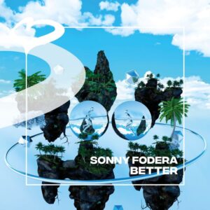 Sonny Fodera - Better (Extended Mix)