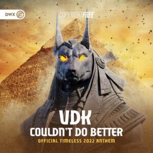 Vdk - Couldn't Do Better (Official Timeless 2022 Anthem)