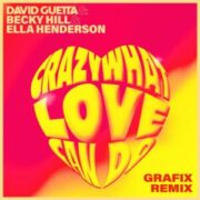 David Guetta & Ella Henderson - Crazy What Love Can Do (Grafix Remix)