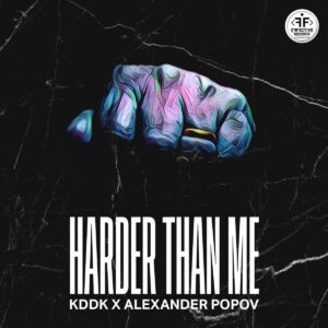 KDDK & Alexander Popov - Harder Than Me (Extended Mix)