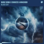 Mark Sixma x Chukiess & Whackboi - Black Sky