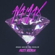Ava Max - Maybe You're The Problem (MOTi Remix)