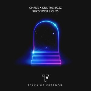 CHRNS x Kill The Buzz - Shed Your Lights