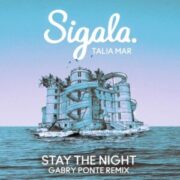 Sigala & Talia Mar - Stay The Night (Gabry Ponte Remix)