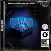 Susan Corenelius & Xincher - Crowdz (Extended Mix)