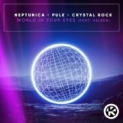 Neptunica x Pule x Crystal Rock - World in Your Eyes (Extended Mix)