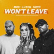 MOTi & L4TCH - Won't Leave (feat. Nonô)