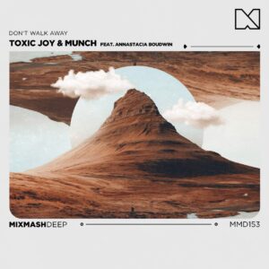 Toxic Joy & Munch - Don't Walk Away (Extended Mix)