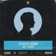 Thieves Of Dreams - Only Human