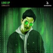 22Bullets - Load Up (Original Mix)