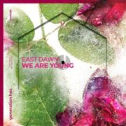 East Dawn - We Are Young (Extended Mix)