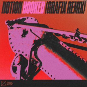 Notion - Hooked (Grafix Remix)