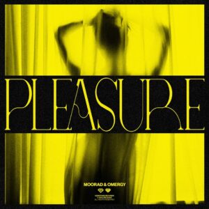 MOORAD & OMERGY - Pleasure (Original Mix)