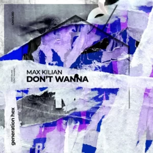 Max Kilian - Don't Wanna (Extended Mix)