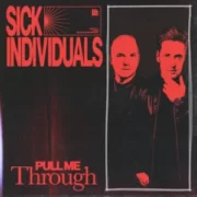 Sick Individuals - Pull Me Through (Original Mix)