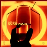 AKA AKA - So Delicious (Extended Mix)