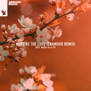 Arty & Nadia Ali & BT - Must Be The Love (Enamour Remix)