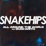 Snakehips - All Around The World (with Duckwrth)