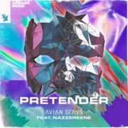 AVIAN GRAYS feat. Nazzereene - Pretender (Extended Mix)