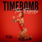 Two Friends - Timebomb (feat. MOD SUN)