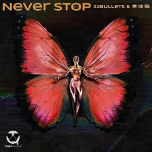 22Bullets & Jess Lee - Never Stop (Extended Mix)