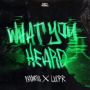 Phrantic x LXCPR - What You Heard
