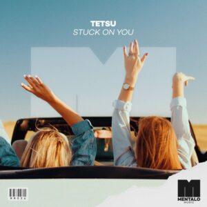 TETSU - Stuck on You (Original Mix)