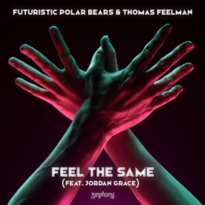 Futuristic Polar Bears & Thomas Feelman - Feel The Same